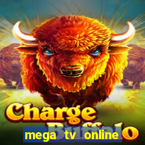 mega tv online gratis futebol ao vivo